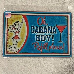 metal sign.  Oh, cabana boy refill please. two holes for hanging new